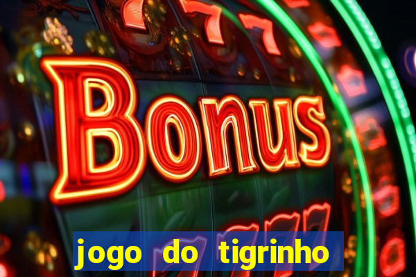 jogo do tigrinho casa chinesa